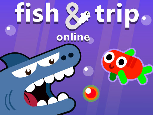 Fish & Trip